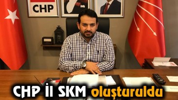 CHP İl SKM oluşturuldu