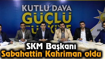 SKM Başkanı Sabahattin Kahriman oldu