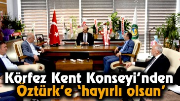 Körfez Kent Konseyi’nden Öztürk’e ‘hayırlı olsun’