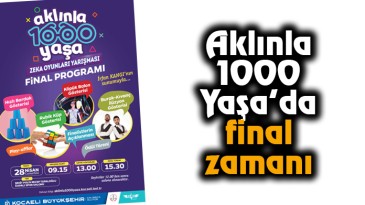 Aklınla 1000 Yaşa’da final zamanı