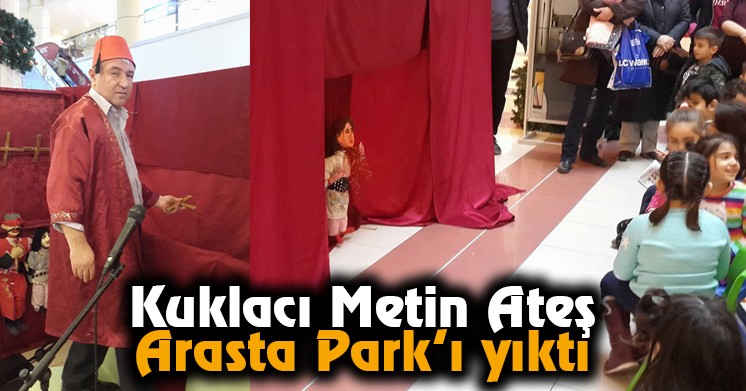 Kuklacı Metin Ateş Arasta Park’ı yıktı