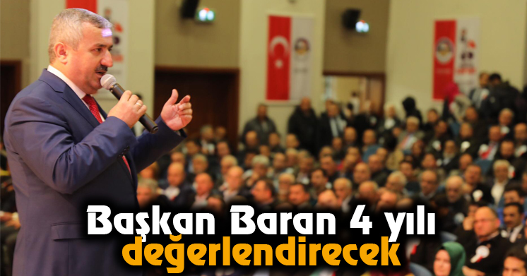 Başkan Baran 4 yılı değerlendirecek
