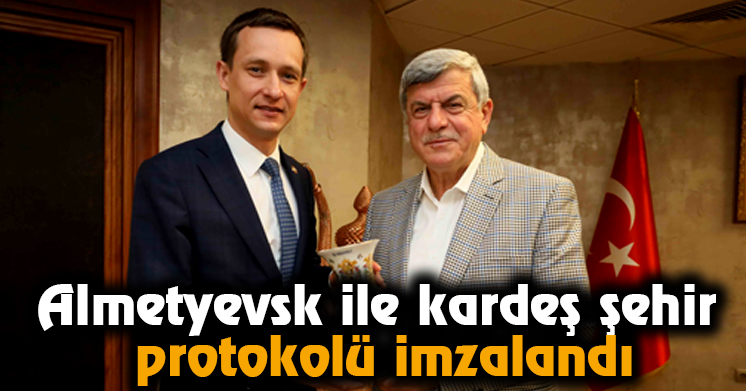 Almetyevsk ile kardeş şehir protokolü imzalandı  