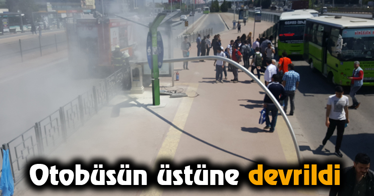Otobüsün üstüne devrildi