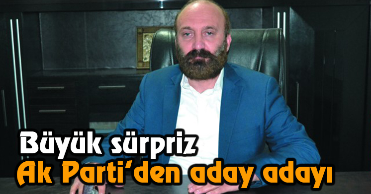 Ak Parti’den aday adayı oldu