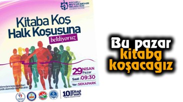 Bu pazar kitaba koşacağız