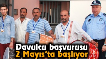 Davulcu başvurusu 2 Mayıs’ta başlıyor