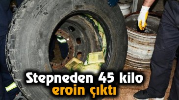 Stepneden 45 kilo eroin çıktı