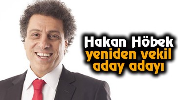 Hakan Höbek, yeniden vekil aday adayı