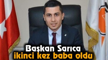 Başkan Sarıca ikinci kez baba oldu