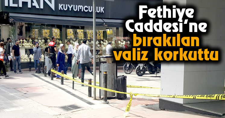 Fethiye Caddesi’nde korkutan valiz