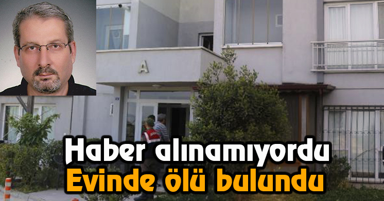 Evinde ölü bulundu