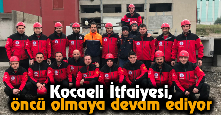 Kocaeli İtfaiyesi, öncü olmaya devam ediyor