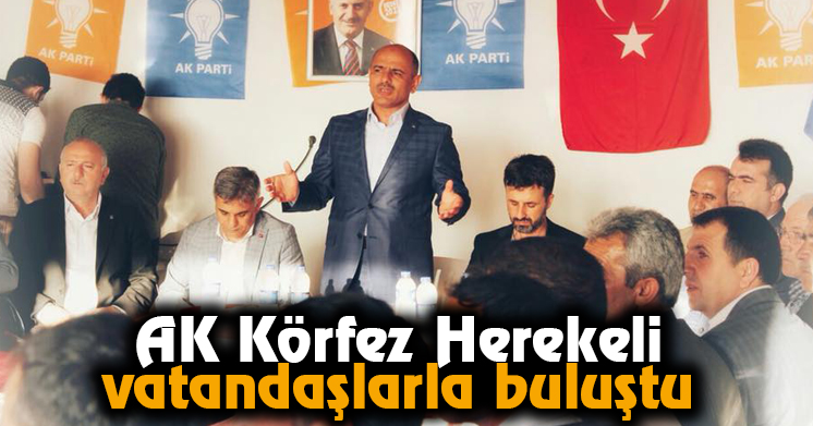 AK Körfez Herekeli Vatandaşlarla Buluştu 