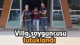 Villa hırsızı tutuklandı