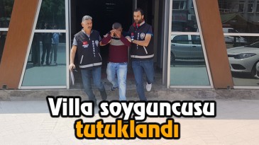 Villa hırsızı tutuklandı