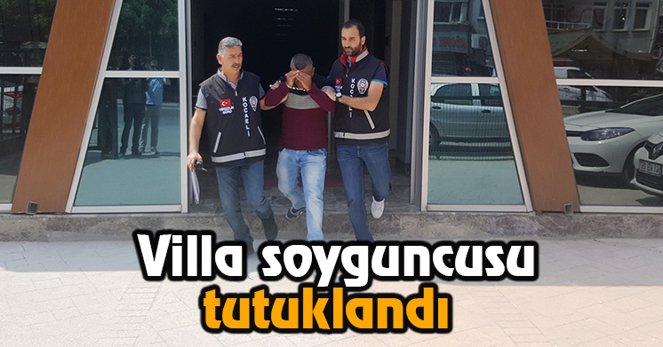 Villa hırsızı tutuklandı