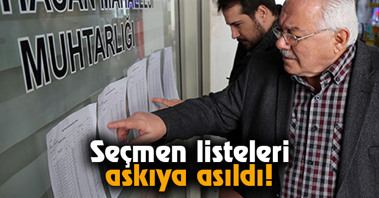 Seçmen listeleri askıya asıldı!