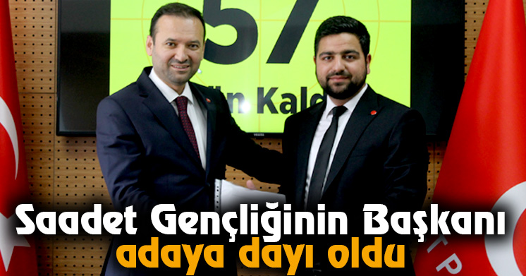 Saadet Gençliğinin Başkanı, Aday Adayı Oldu