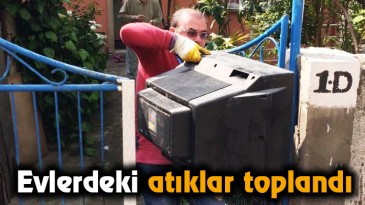 Evlerdeki atıklar toplandı