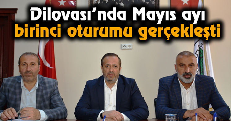 Dilovası’nda Mayıs ayı birinci oturumu gerçekleşti