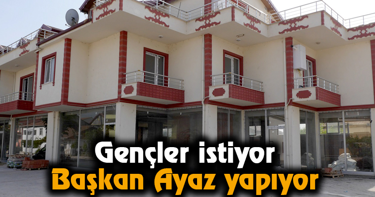 Gençler İstiyor, Başkan Ayaz Yapıyor