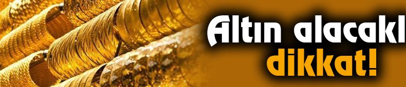 Altın alacaklar dikkat!