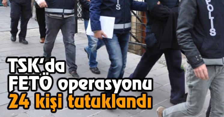 43 gözaltı; 24 tutuklu