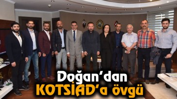 Doğan’dan KOTSİAD’a övgü  