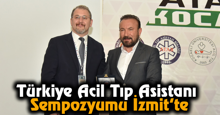 Türkiye Acil Tıp Asistanı Sempozyumu İzmit’te