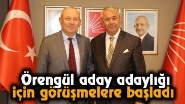 Örengül aday adaylığı için görüşmelere başladı