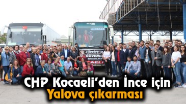 CHP Kocaeli’den İnce için Yalova çıkarması  