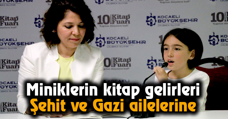 Miniklerin kitap gelirleri Şehit ve Gazi ailelerine