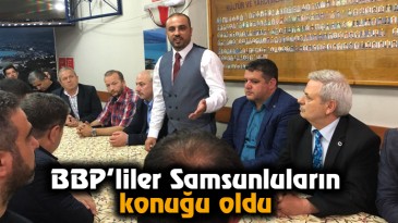 BBP’liler Samsunluların konuğu oldu