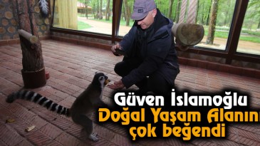 Güven İslamoğlu Doğal Yaşam Alanını çok beğendi  