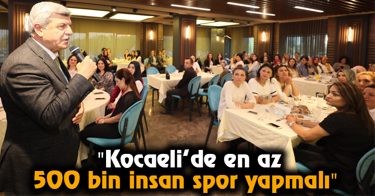 Başkan Karaosmanoğlu, “Kocaeli’de en az 500 bin insan spor yapmalı”