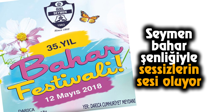 Seymen bahar şenliğiyle sessizlerin sesi oluyor