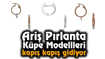 Ariş Pırlanta Küpe Modellleri Kapış Kapış Gidiyor