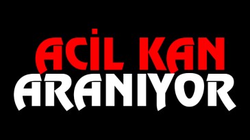 Acil kan aranıyor
