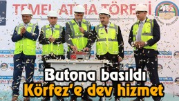 Körfez’de temeli atıldı
