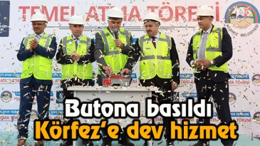 Körfez’de temeli atıldı