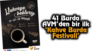 41 Burda AVM’den Bir İlk ‘Kahve Burda Festivali’