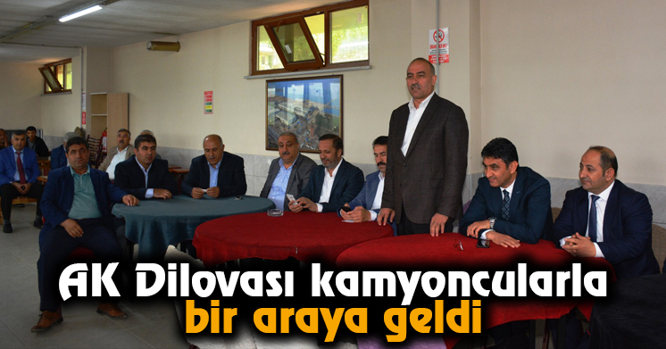 AK Dilovası kamyoncularla bir araya geldi
