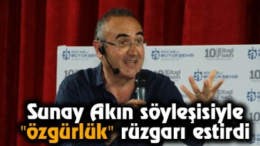 Sunay Akın söyleşisiyle Kitap Fuarı’nda “özgürlük” rüzgarı estirdi