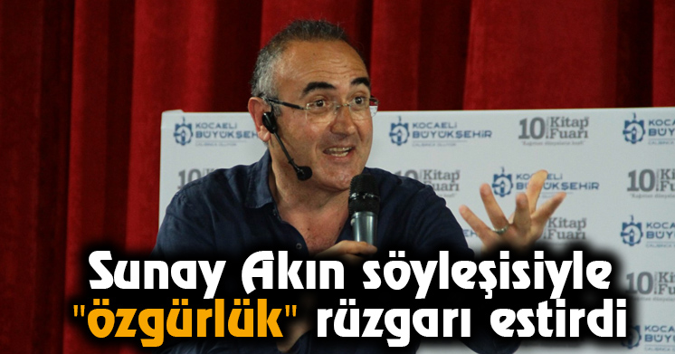 Sunay Akın söyleşisiyle Kitap Fuarı’nda “özgürlük” rüzgarı estirdi