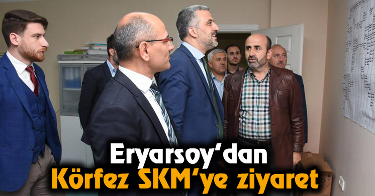 Eryarsoy’dan Körfez SKM’ye Ziyaret