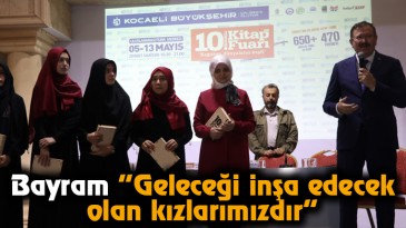 Bayram ”Geleceği inşa edecek olan kızlarımızdır”