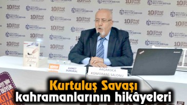 Kurtuluş Savaşı kahramanlarının hikâyeleri