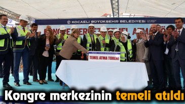 Kongre merkezinin temeli atıldı  