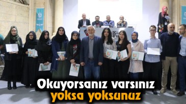 “Okuyorsanız varsınız yoksa yoksunuz”
